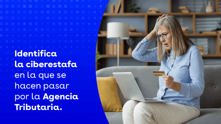 Identifica la ciberestafa en la que se hacen pasar por la Agencia Tributaria