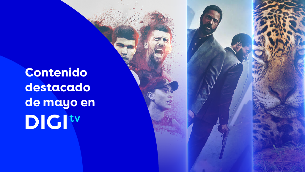 El mejor contenido en mayo de DIGI TV