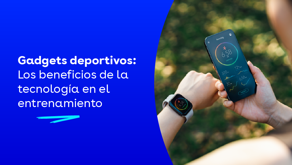 Gadgets deportivos Los beneficios de la tecnología en el entrenamiento