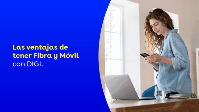 Ventajas de tener Fibra y Móvil con DIGI