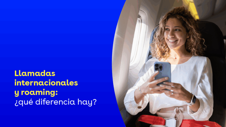 Llamadas internacionales y roaming: ¿qué diferencia hay?
