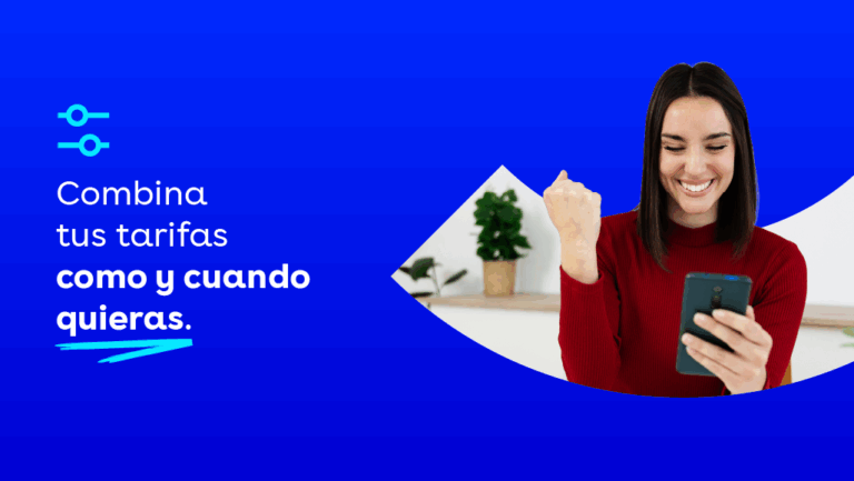 Combina tus tarifas como y cuando quieras