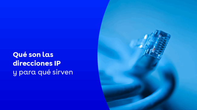 Qué son las direcciones IP y para qué sirven