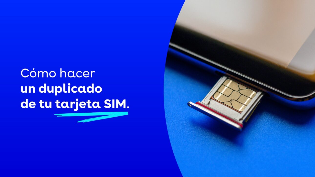 Cómo hacer un duplicado de tu tarjeta SIM