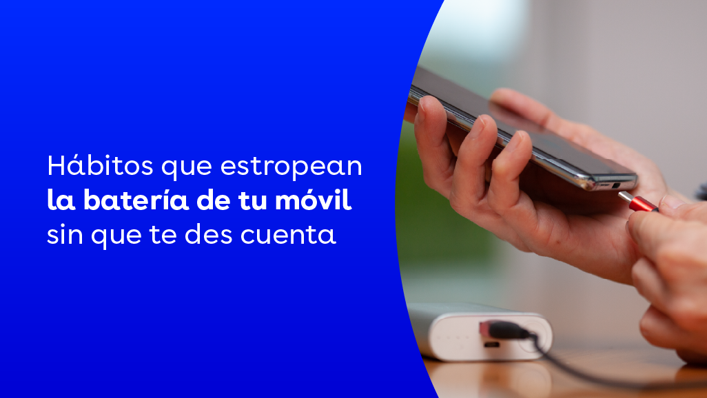 Hábitos que estropean la batería de tu móvil sin que te des cuenta