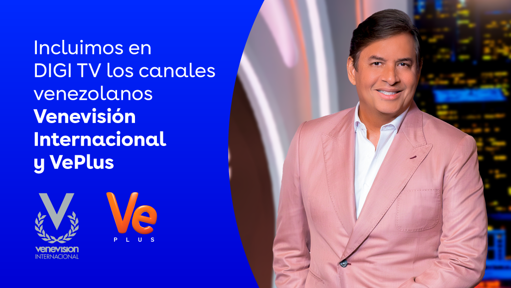 Incluimos en DIGI TV los canales venezolanos Venevisión y VePlus