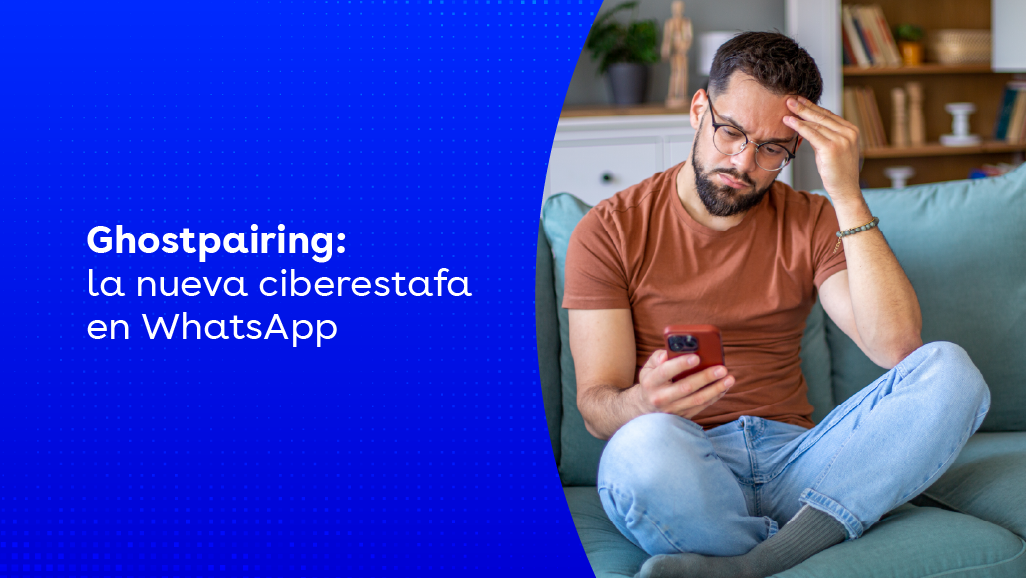 GhostPairing: el nuevo fraude que hackea WhatsApp