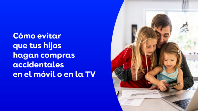Cómo evitar que tus hijos hagan compras accidentales en el móvil o en la TV