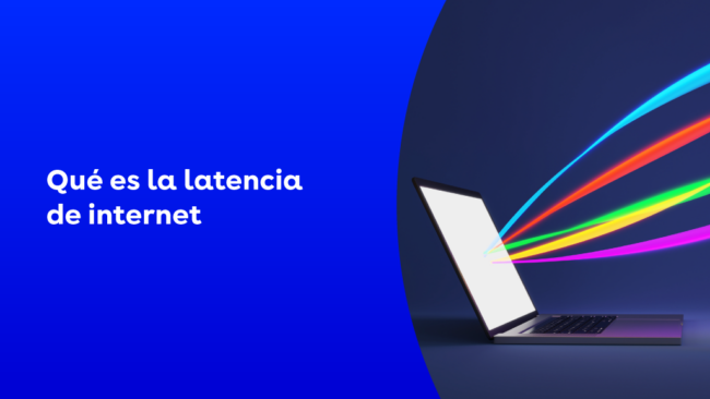 Qué es la latencia de internet y cómo mejorarla