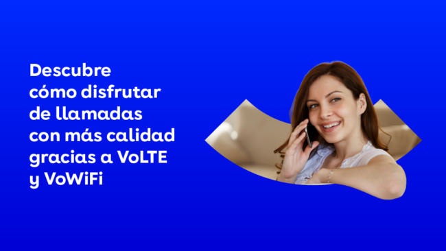 Descubre cómo disfrutar de llamadas con más calidad gracias a VoLTE y VoWiFiWiFi con DIGI