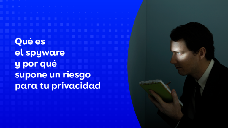 Qué es el spyware y por qué supone un riesgo para tu privacidad