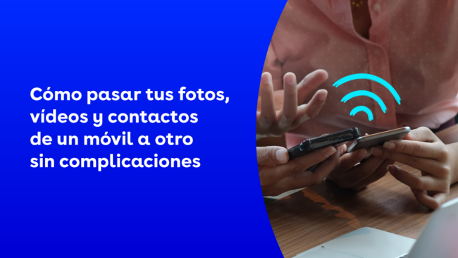 Cómo pasar tus fotos, vídeos y contactos de un móvil a otro sin complicaciones